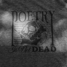 Load image into Gallery viewer, Poetry is not Dead